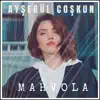 Ayşegül Coşkun - Mahvola - Single